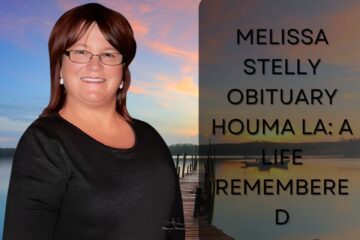 Melissa Stelly Obituary Houma LA