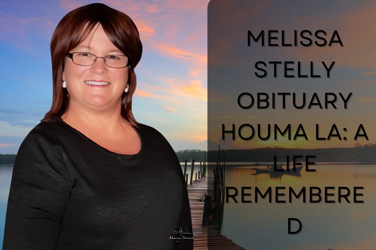 Melissa Stelly Obituary Houma LA